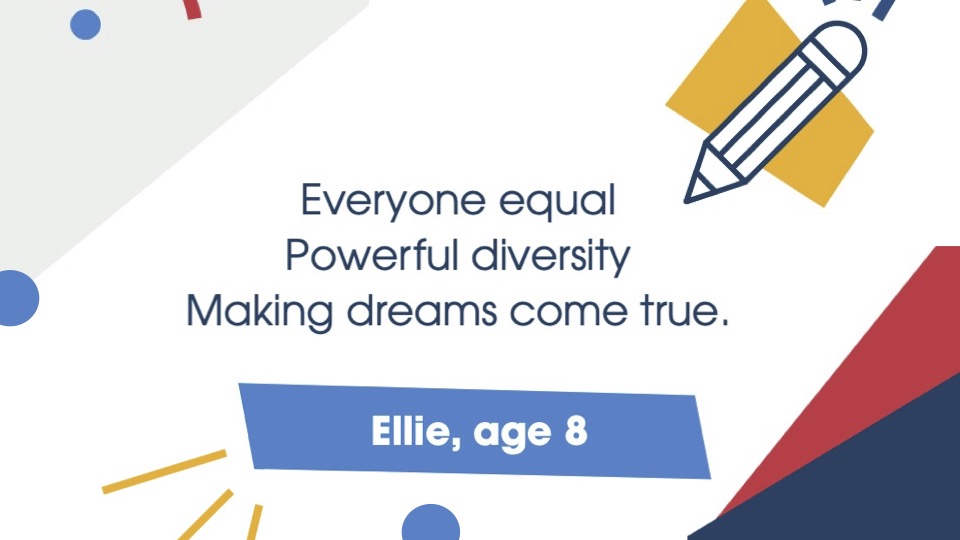 Example of a winning haiku: Everybody equal, Powerful diversity, Making dreams comes true. By Ellie, aged 8.